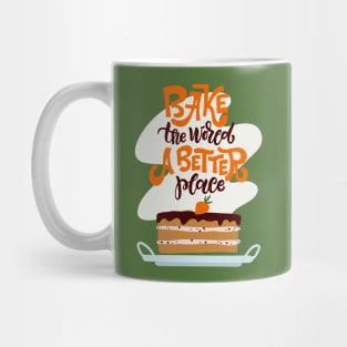 Bake The World A Better Place Mug